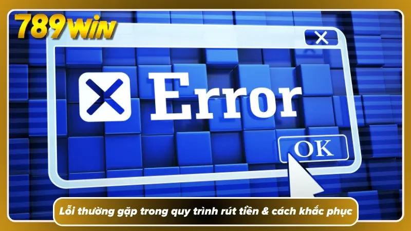 Nắm bắt các lỗi cơ bản, tránh bị từ chối giao dịch 